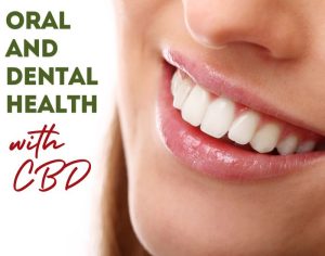 oral and dental health with CBD